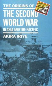 Cover of: The origins of the Second World War in Asia and the Pacific by Akira Iriye