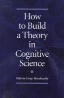 Cover of: How to build a theory in cognitive science
