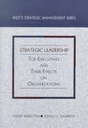 Cover of: Strategic leadership: top executives and their effects on organizations