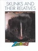 Cover of: Skunks and their relatives by Timothy L. Biel