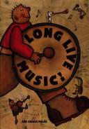 Cover of: Long live music!