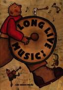 Cover of: Long live music! by written and illustrated by Les Chats pelés.