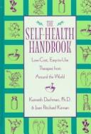 Cover of: The self-health handbook: low-cost, easy-to-use therapies from around the world