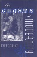 The ghosts of modernity by Jean-Michel Rabaté