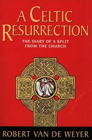 Cover of: A Celtic resurrection: the diary of a split from the church