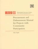 Cover of: Procurement and disbursement manual for projects with community participation