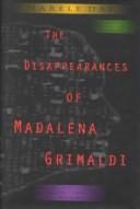 Cover of: The disappearances of Madalena Grimaldi: a Claudia Valentine mystery