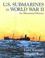 Cover of: U.S. submarines in World War II