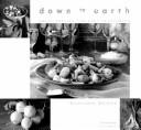 Cover of: Down to earth: great recipes for root vegetables