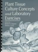 Cover of: Plant tissue culture concepts and laboratory exercises by edited by Robert N. Trigiano, Dennis J. Gray.
