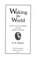 Cover of: Waking the world: classic tales of women and the heroic feminine