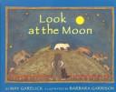 Cover of: Look at the moon by May Garelick