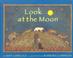 Cover of: Look at the moon