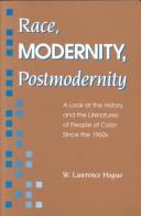 Race, modernity, postmodernity by W. Lawrence Hogue