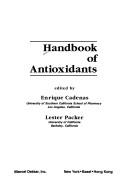 Cover of: Handbook of antioxidants by edited by Enrique Cadenas, Lester Packer.