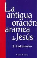 The Ancient Aramaic Prayer of Jesus by Rocco A. Errico