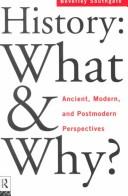 Cover of: History, what and why?: ancient, modern, and postmodern perspectives