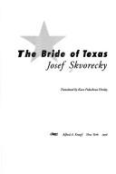 Cover of: The bride of Texas by Josef Škvorecký