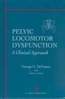 Cover of: Pelvic locomotor dysfunction by George G. DeFranca, George G. DeFranca