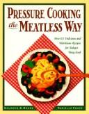 Cover of: Pressure cooking the meatless way by Maureen Keane