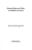 Cover of: Georges Bernanos' debt to Thérèse of Lisieux by Mary Frances Catherine Dorschell