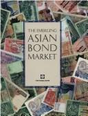 Cover of: The Emerging Asian bond market by [by Ismail Dalla...[et al.].