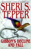 Gibbon's decline and fall by Sheri S. Tepper