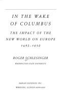 Cover of: In the wake of Columbus: the impact of the New World on Europe, 1492-1650