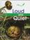 Cover of: Loud and quiet