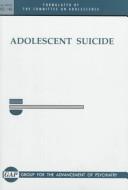 Cover of: Adolescent suicide by formulated by the Committee on Adolescence.