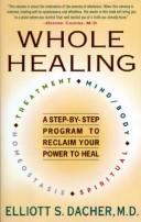 Cover of: Whole healing: a step-by-step program to reclaim your power to heal