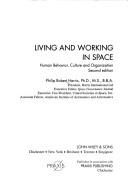Cover of: Living and working in space by Philip R. Harris