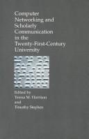 Cover of: Computer networking and scholarly communication in the twenty-first-century university