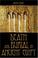 Cover of: Death and Burial in Ancient Egypt