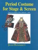 Cover of: Period costume for stage & screen. by Jean Hunnisett, Jean Hunnisett