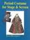 Cover of: Period costume for stage & screen.