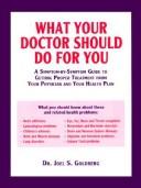 Cover of: What your doctor should do for you: a symptom-by-symptom guide to getting proper treatment from your physician and your health plan