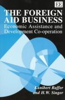 Cover of: The foreign aid business: economic assistance and development co-operation