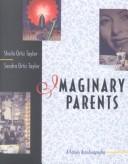 Imaginary parents by Sheila Ortiz Taylor