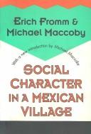 Cover of: Social character in a Mexican village: a sociopsychoanalytic study