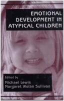 Cover of: Emotional development in atypical children by edited by Michael Lewis, Margaret Wolan Sullivan.