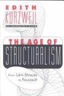 Cover of: The age of structuralism: from Lévi-Strauss to Foucault