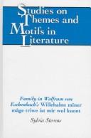 Cover of: Family in Wolfram von Eschenbach's Willehalm, mîner mâge triwe ist mir wol kuont by Sylvia Stevens