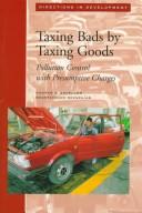 Cover of: Taxing bads by taxing goods: pollution control with presumptive charges
