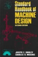 Cover of: Standard handbook of machine design by [editors in chief,] Joseph E. Shigley, Charles R. Mischke.