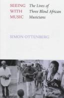 Cover of: Seeing with music: the lives of 3 blind African musicians
