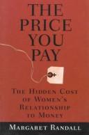 Cover of: The price you pay: the hidden cost of women's relationship to money