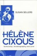 Cover of: Hélène Cixous: authorship, autobiography, and love