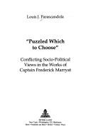 Cover of: Puzzled which to choose: conflicting socio-political views in the works of Captain Frederick Marryat