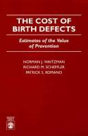 Cover of: cost of birth defects | Norman Waitzman